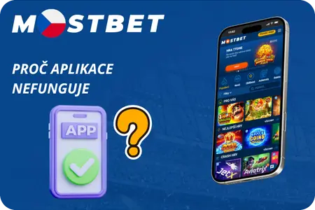 Proč Mostbet aplikace nefunguje